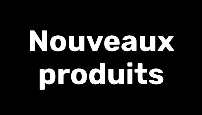 Nouveaux Produits
