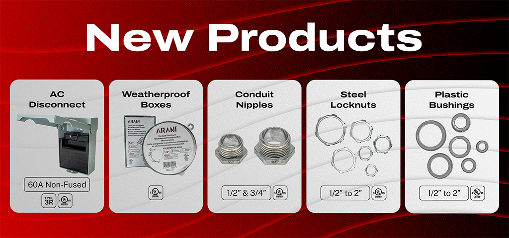 New products – AC Disconnect, Conduit Nipples, Steel Locknuts & Plastic Bushings