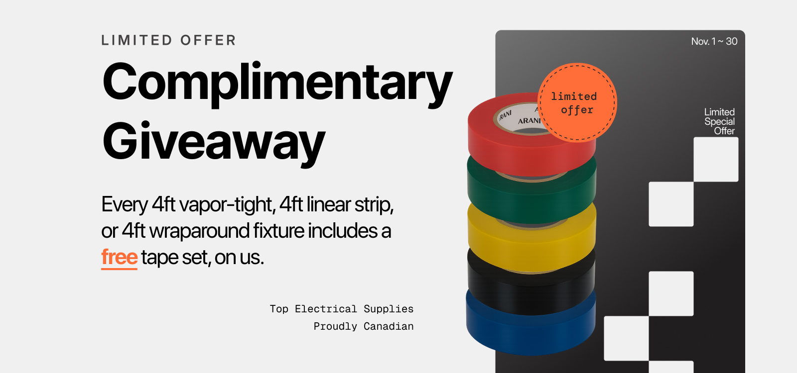 Arani limited offer: free tape set with 4ft vapor-tight, linear, or wraparound fixture purchase.