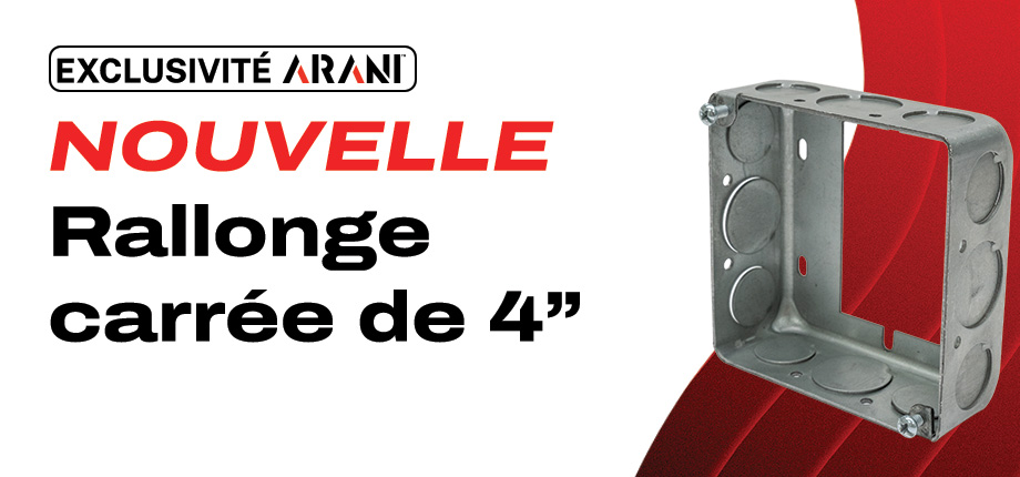 Exclusivité Arani : nouvelle rallonge carrée de 4 po