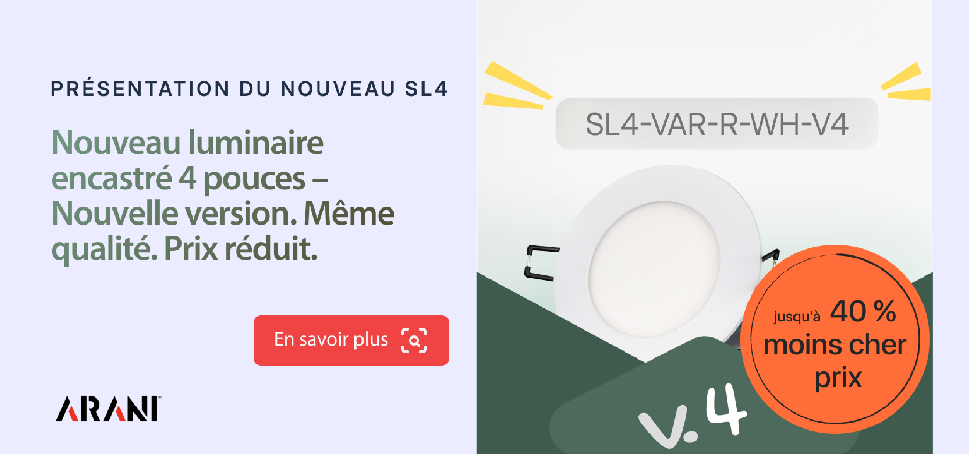 le nouveau luminaire encastré SL4, mettant en avant la même qualité à un prix plus bas.
