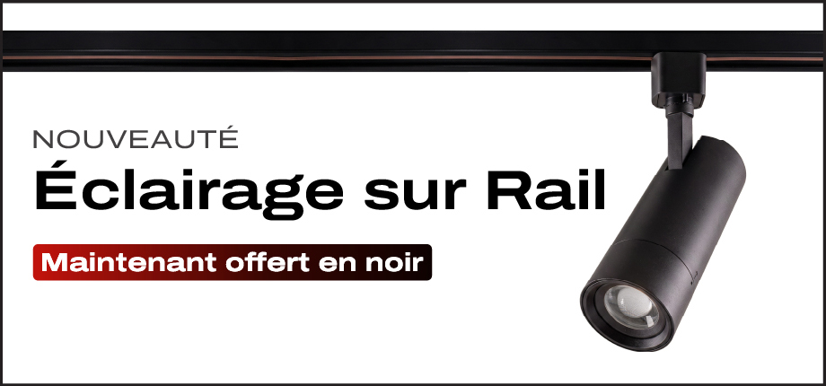 Nouveauté Éclairage sur Rail - Maintenant offert en noir